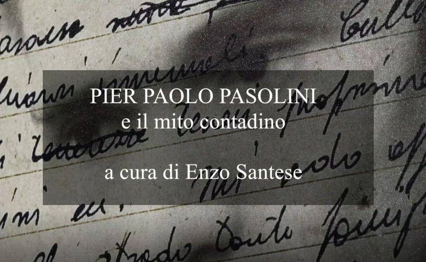 PIER PAOLO PASOLINI e il mito contadino (video)